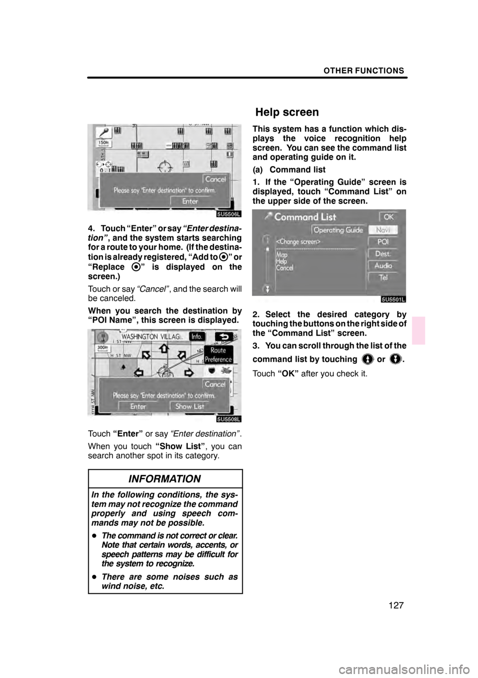 Lexus GS350 2008 Navigation Manual OTHER FUNCTIONS
127
4. Touch “Enter” or say“Enter destina-
tion” , and the system starts searching
for a route to your home. (If the destina-
tion is already registered, “Add to
”or
“Rep Lexus GS350 2008 Navigation Manual OTHER FUNCTIONS
127
4. Touch “Enter” or say“Enter destina-
tion” , and the system starts searching
for a route to your home. (If the destina-
tion is already registered, “Add to
”or
“Rep