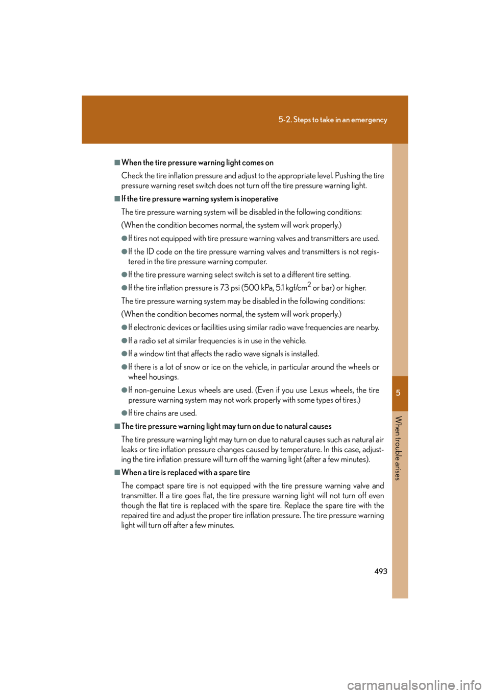Lexus GS350 2008  Do-it-yourself maintenance / LEXUS 2008 GS460/350  (OM30A87U) Workshop Manual 5
When trouble arises
493
5-2. Steps to take in an emergency
GS_G_U
May 13, 2008 5:14 pm
■When the tire pressure warning light comes on
Check the tire inflation pressure and adjust to the appropriat
