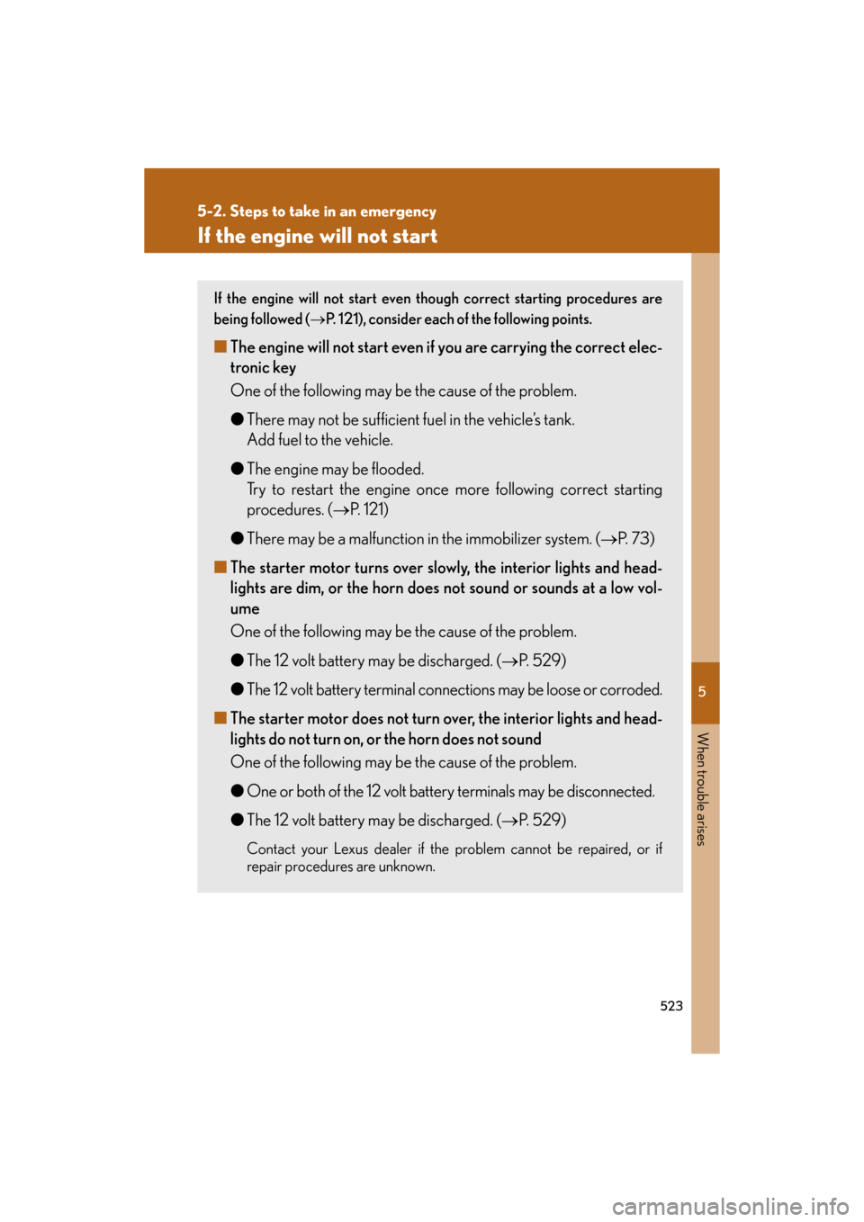 Lexus GS350 2008  Do-it-yourself maintenance / LEXUS 2008 GS460/350  (OM30A87U) User Guide 5
When trouble arises
523
5-2. Steps to take in an emergency
GS_G_U
May 13, 2008 5:14 pm
If the engine will not start
If the engine will not start even though correct starting procedures are 
being fo