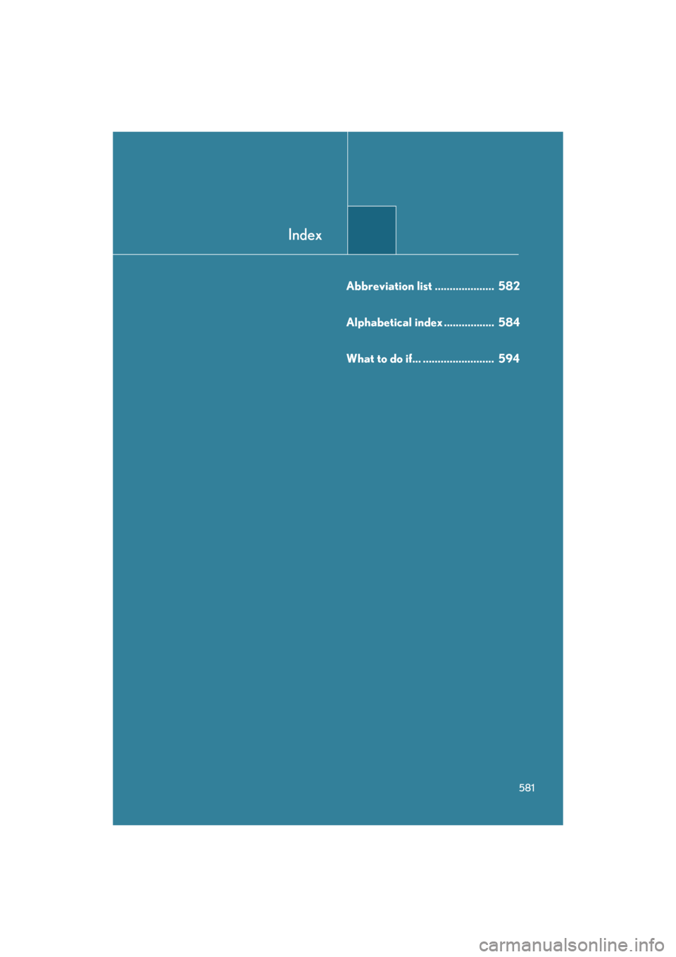 Lexus GS350 2008  Do-it-yourself maintenance / LEXUS 2008 GS460/350 OWNERS MANUAL (OM30A87U) Index
581
GS_G_U
May 13, 2008 5:14 pm
Abbreviation list ....................  582
Alphabetical index .................  584
What to do if... ........................  594 