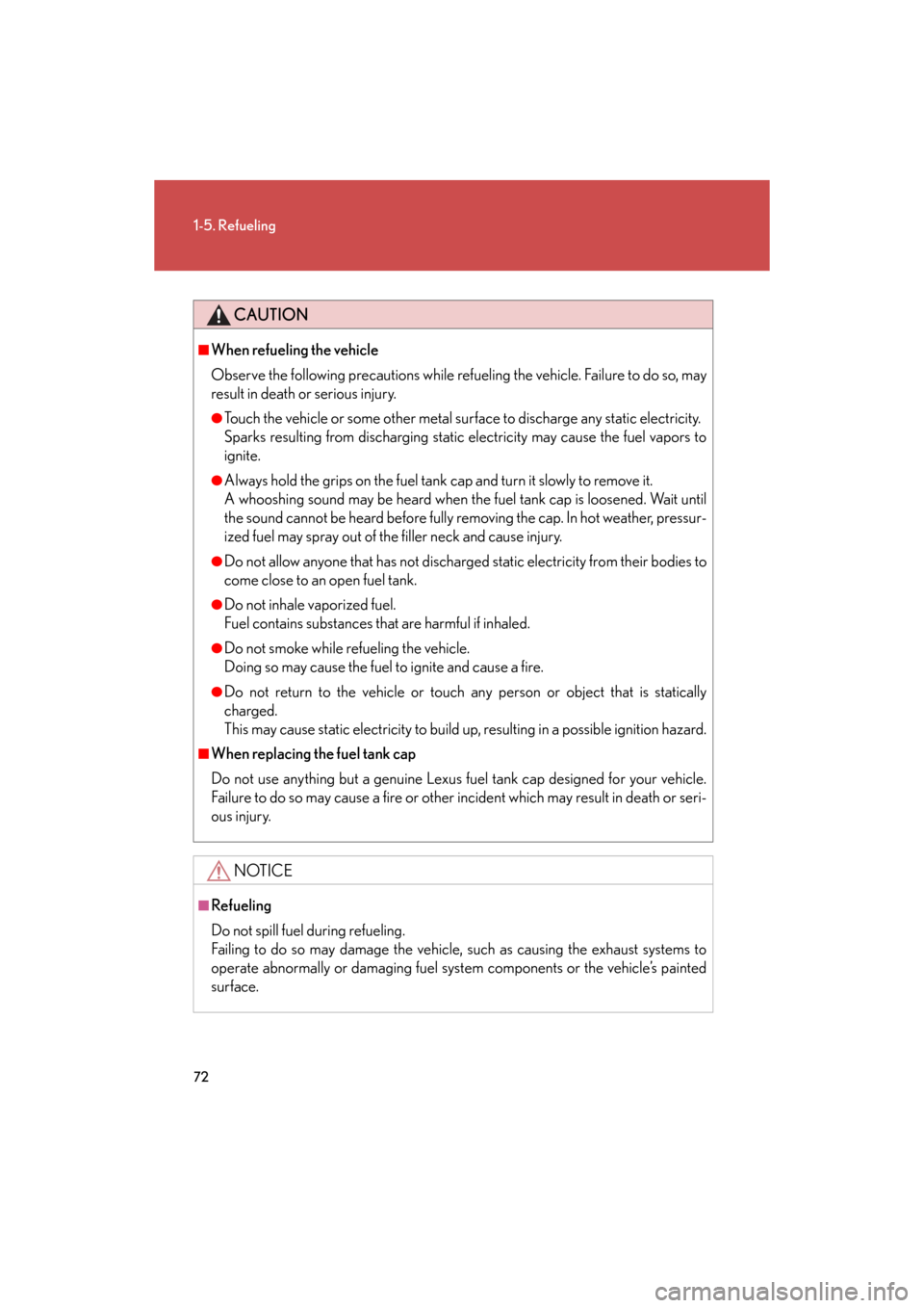 Lexus GS350 2008  Do-it-yourself maintenance / LEXUS 2008 GS460/350  (OM30A87U) Manual PDF 72
1-5. Refueling
GS_G_U
May 13, 2008 5:14 pm
CAUTION
■When refueling the vehicle
Observe the following precautions while refueling the vehicle. Failure to do so, may 
result in death or serious inj