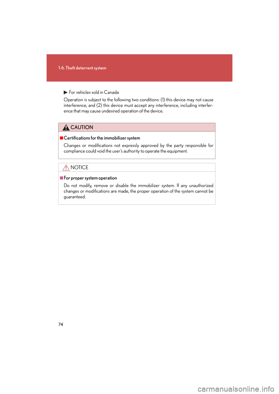 Lexus GS350 2008  Do-it-yourself maintenance / LEXUS 2008 GS460/350  (OM30A87U) Manual PDF 74
1-6. Theft deterrent system
GS_G_U
May 13, 2008 5:14 pm
For vehicles sold in Canada
Operation is subject to the following two  conditions: (1) this device may not cause 
interference, and (2) this 