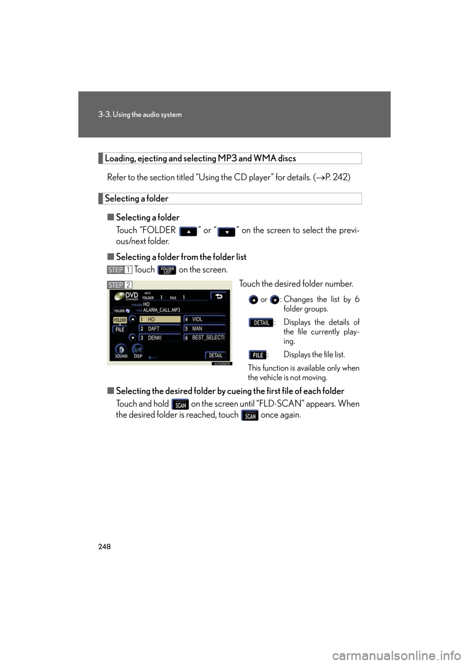 Lexus GS350 2008 Opening, closing and locking the doors and trunk / LEXUS 2008 GS460/350 (OM30A87U) User Guide 248
3-3. Using the audio system
GS_G_U
May 13, 2008 5:14 pm
Loading, ejecting and selecting MP3 and WMA discs
Refer to the section titled “Usin g the CD player” for details. (P. 2 4 2 )
Select Lexus GS350 2008 Opening, closing and locking the doors and trunk / LEXUS 2008 GS460/350 (OM30A87U) User Guide 248
3-3. Using the audio system
GS_G_U
May 13, 2008 5:14 pm
Loading, ejecting and selecting MP3 and WMA discs
Refer to the section titled “Usin g the CD player” for details. (P. 2 4 2 )
Select