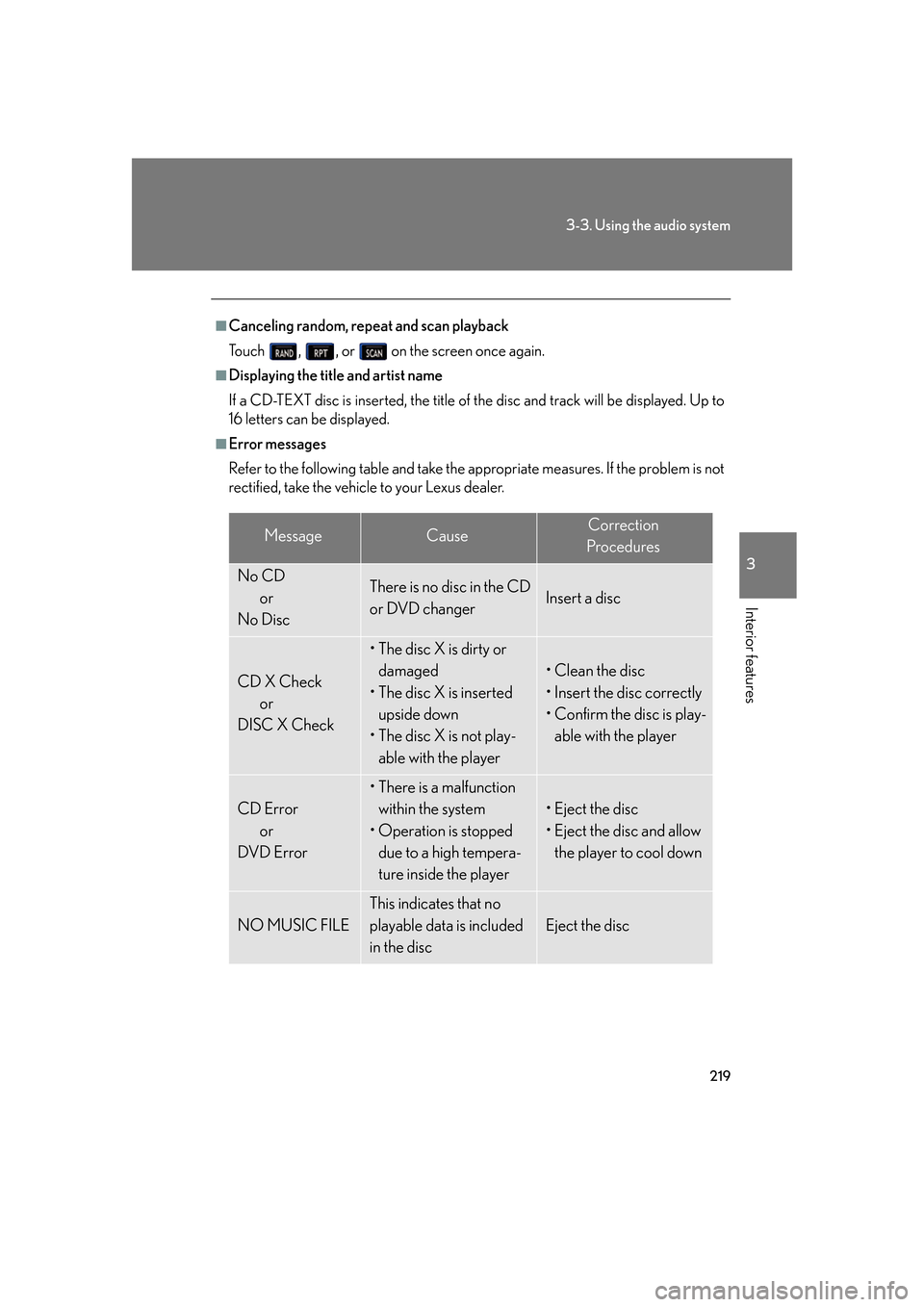 Lexus GS350 2007 Do-it-yourself maintenance / LEXUS 2007 GS430/350 OWNERS MANUAL (OM30A04U) 219
3-3. Using the audio system
3
Interior features
■Canceling random, repeat and scan playback
To u c h , , or on the screen once again.
■Displaying the title and artist name
If a C Lexus GS350 2007 Do-it-yourself maintenance / LEXUS 2007 GS430/350 OWNERS MANUAL (OM30A04U) 219
3-3. Using the audio system
3
Interior features
■Canceling random, repeat and scan playback
To u c h , , or on the screen once again.
■Displaying the title and artist name
If a C