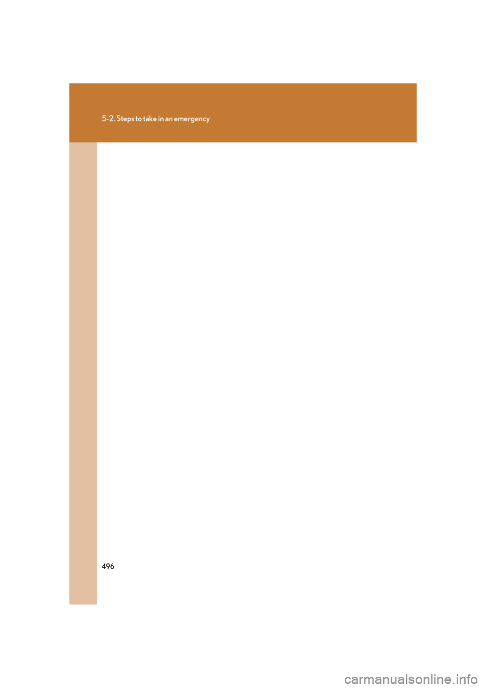 Lexus GS350 2007  Do-it-yourself maintenance / LEXUS 2007 GS430/350 OWNERS MANUAL (OM30A04U) 496
5-2. Steps to take in an emergency 