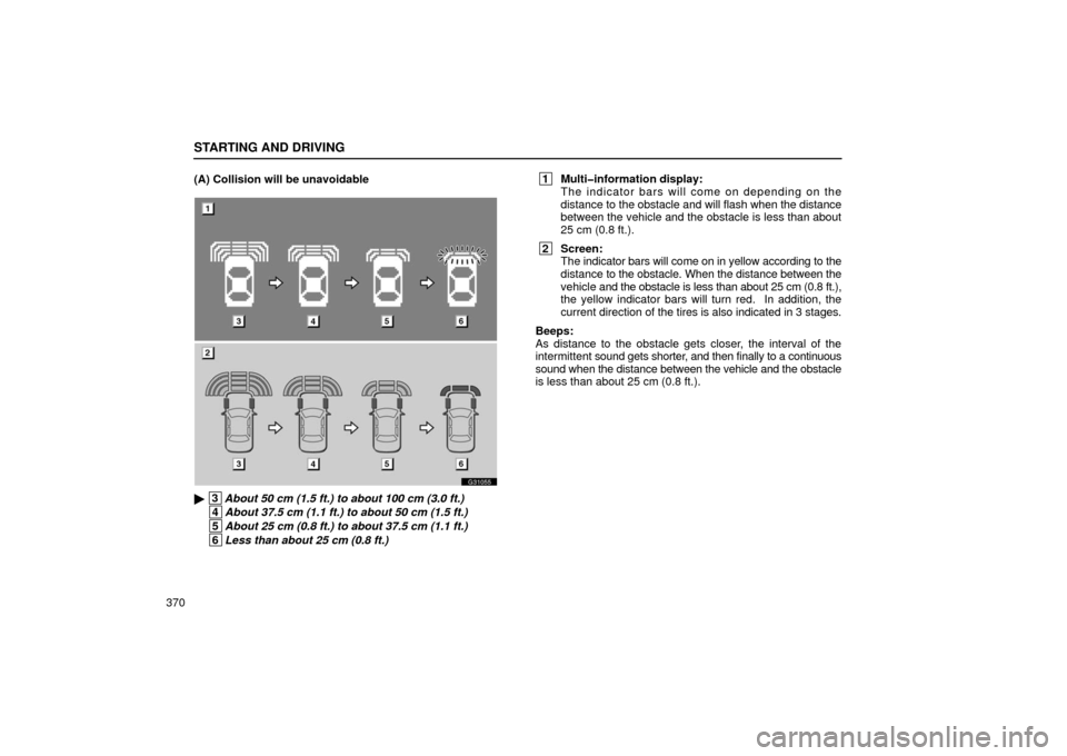 Lexus GS430 2006  Scheduled Maintenance Guide / LEXUS 2006 GS430/GS300 FROM JAN. 2005 PROD. OWNERS MANUAL (OM30649U) STARTING AND DRIVING
370(A) Collision will be unavoidable
G31055
 3
About 50 cm (1.5 ft.) to about 100 cm (3.0 ft.)
 4About 37.5 cm (1.1 ft.) to about 50 cm (1.5 ft.)
 5About 25 cm (0.8 ft.) to about