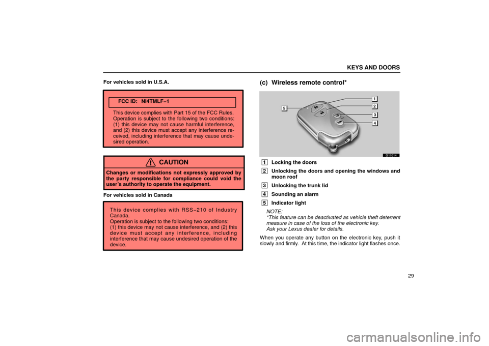 Lexus GS430 2006  Scheduled Maintenance Guide / LEXUS 2006 GS430/GS300 FROM JAN. 2006 PROD.  (OM30786U) Workshop Manual KEYS AND DOORS
29
For vehicles sold in U.S.A.
FCC ID: NI4TMLF�1
This device complies with Part 15 of the FCC Rules.
Operation is subject to the following two conditions:
(1) this device may not cause 