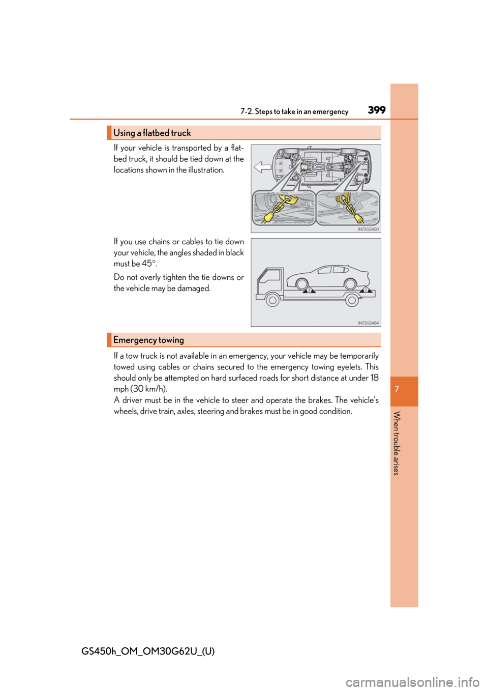 Lexus GS450h 2018  Owners Manual / LEXUS 2018 GS450H OWNERS MANUAL (OM30G62U) 3997-2. Steps to take in an emergency
GS450h_OM_OM30G62U_(U)
7
When trouble arises
If your vehicle is transported by a flat-
bed truck, it should be tied down at the
locations shown in the illustratio