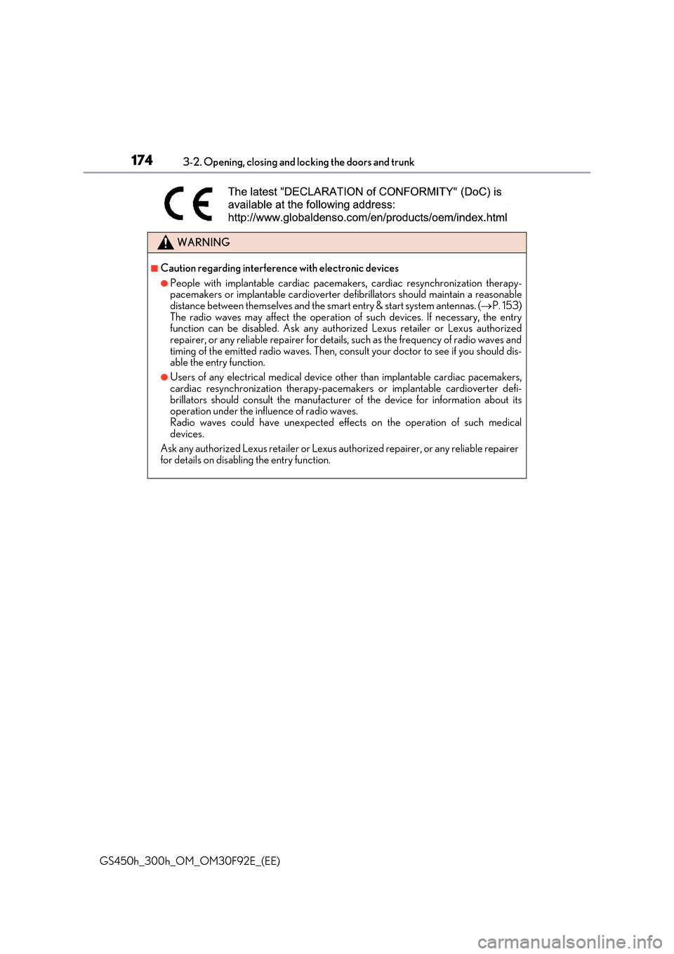 Lexus GS450h 2017  Owners Manual 1743-2. Opening, closing and locking the doors and trunk
GS450h_300h_OM_OM30F92E_(EE)
WARNING
■Caution regarding interference with electronic devices
●People with implantable cardiac pacemakers, c