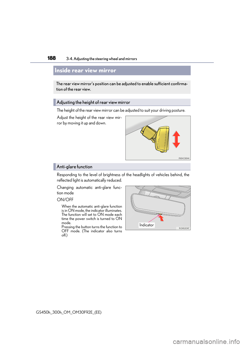 Lexus GS450h 2017 Owners Manual 1883-4. Adjusting the steering wheel and mirrors
GS450h_300h_OM_OM30F92E_(EE)
Inside rear view mirror
The height of the rear view mirror can be adjusted to suit your driving posture.
Adjust the heig Lexus GS450h 2017 Owners Manual 1883-4. Adjusting the steering wheel and mirrors
GS450h_300h_OM_OM30F92E_(EE)
Inside rear view mirror
The height of the rear view mirror can be adjusted to suit your driving posture.
Adjust the heig