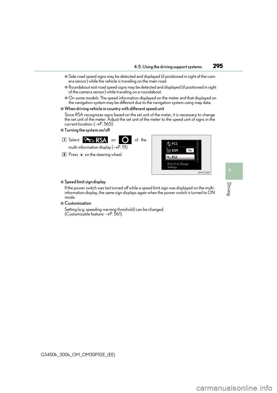 Lexus GS450h 2017 Service Manual 2954-5. Using the driving support systems
4
Driving
GS450h_300h_OM_OM30F92E_(EE)
●Side road speed signs may be detected and displayed (if positioned in sight of the cam-era sensor) while the vehicle Lexus GS450h 2017 Service Manual 2954-5. Using the driving support systems
4
Driving
GS450h_300h_OM_OM30F92E_(EE)
●Side road speed signs may be detected and displayed (if positioned in sight of the cam-era sensor) while the vehicle