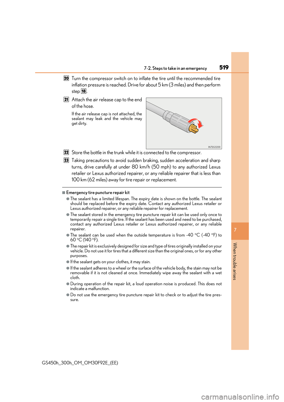 Lexus GS450h 2017  Owners Manual 5197-2. Steps to take in an emergency
7
When trouble arises
GS450h_300h_OM_OM30F92E_(EE)
Turn the compressor switch on to inflate the tire until the recommended tire 
inflation pressure is reached. Dr