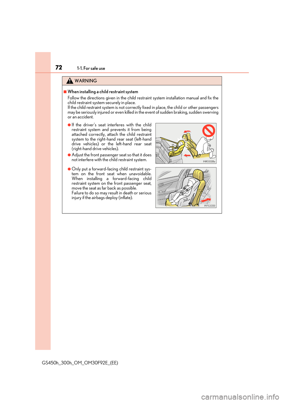 Lexus GS450h 2017 Manual PDF 721-1. For safe use
GS450h_300h_OM_OM30F92E_(EE)
WARNING
■When installing a child restraint system
Follow the directions given in the child restraint system installation manual and fix the child r Lexus GS450h 2017 Manual PDF 721-1. For safe use
GS450h_300h_OM_OM30F92E_(EE)
WARNING
■When installing a child restraint system
Follow the directions given in the child restraint system installation manual and fix the child r