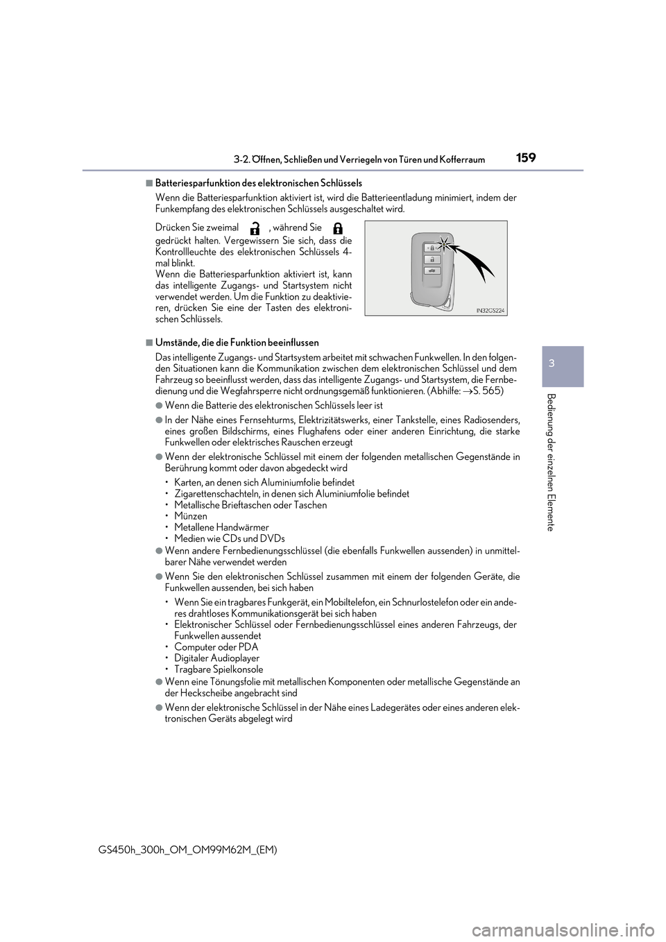 Lexus GS450h 2017  Betriebsanleitung (in German) 1593-2. Öffnen, Schließen und Verriegeln von Türen und Kofferraum
3
Bedienung der einzelnen Elemente
GS450h_300h_OM_OM99M62M_(EM)
■Batteriesparfunktion des elektronischen Schlüssels 
Wenn die Ba