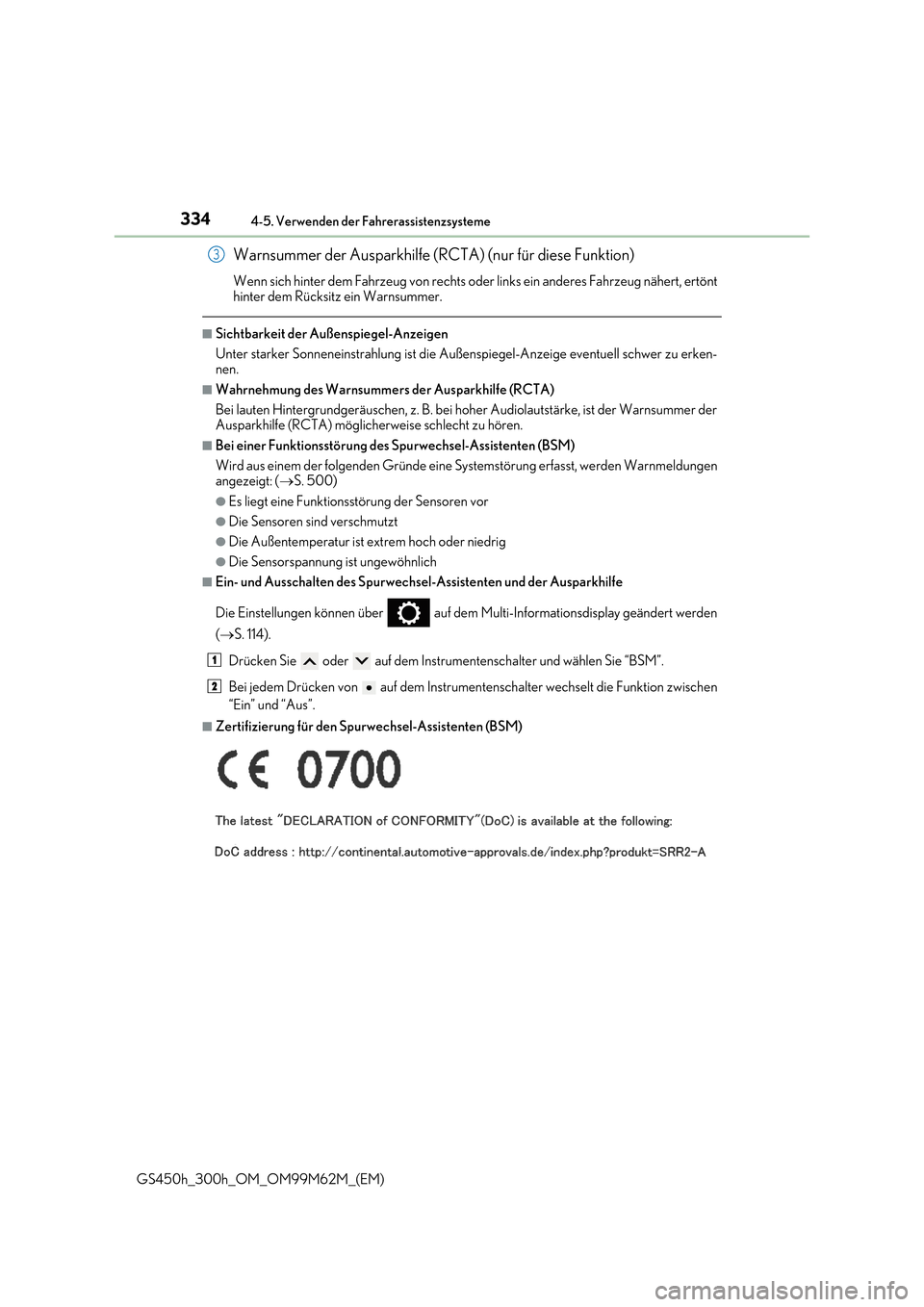Lexus GS450h 2017  Betriebsanleitung (in German) 3344-5. Verwenden der Fahrerassistenzsysteme
GS450h_300h_OM_OM99M62M_(EM)
Warnsummer der Ausparkhilfe (RCTA) (nur für diese Funktion)
Wenn sich hinter dem Fahrzeug von rechts oder links ein anderes F
