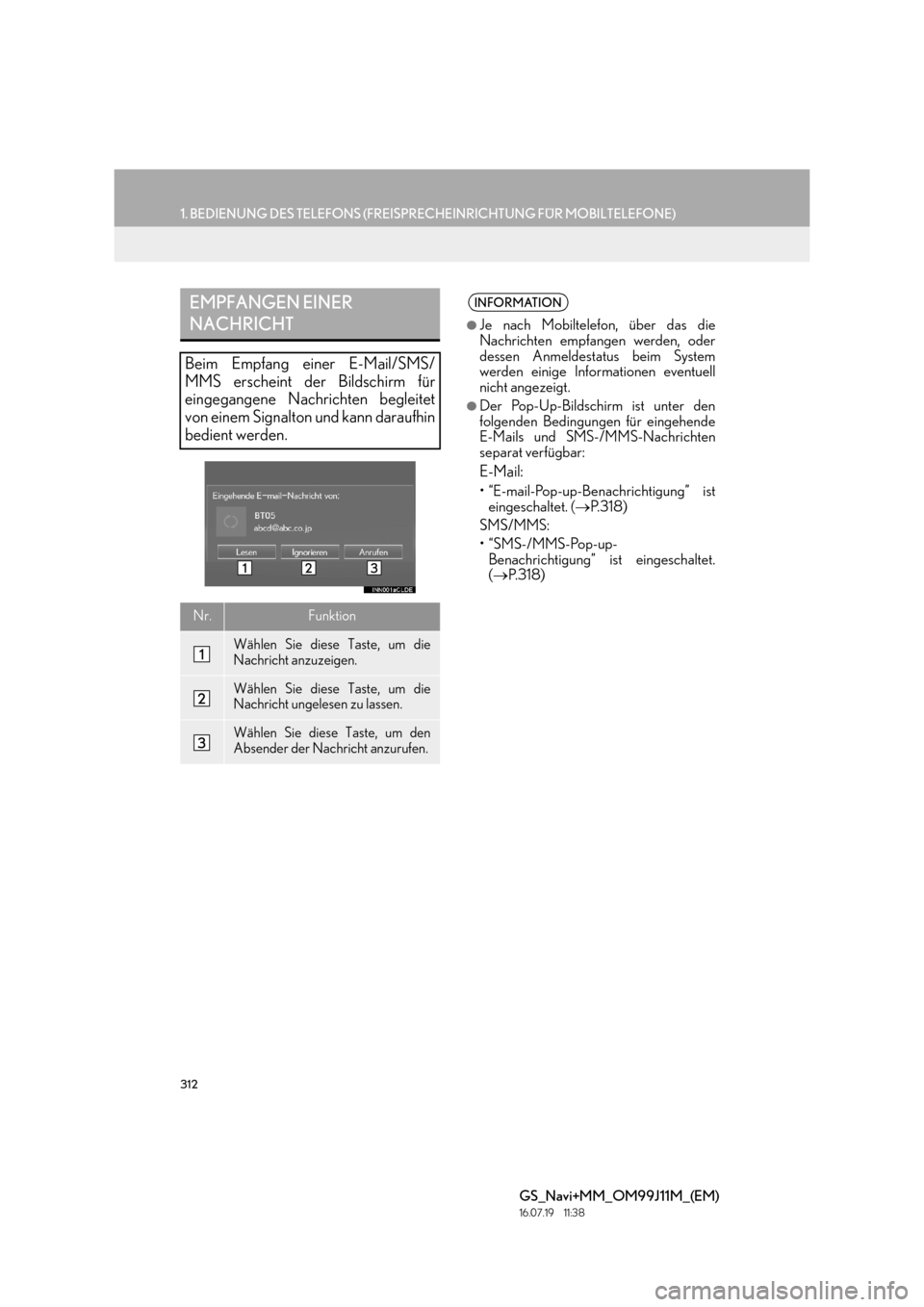 Lexus GS450h 2017 Navigationshandbuch (in German) 312
1. BEDIENUNG DES TELEFONS (FREISPRECHEINRICHTUNG FÜR MOBILTELEFONE)
GS_Navi+MM_OM99J11M_(EM)
16.07.19 11:38
EMPFANGEN EINER
NACHRICHT
Beim Empfang einer E-Mail/SMS/
MMS erscheint der Bildsch Lexus GS450h 2017 Navigationshandbuch (in German) 312
1. BEDIENUNG DES TELEFONS (FREISPRECHEINRICHTUNG FÜR MOBILTELEFONE)
GS_Navi+MM_OM99J11M_(EM)
16.07.19 11:38
EMPFANGEN EINER
NACHRICHT
Beim Empfang einer E-Mail/SMS/
MMS erscheint der Bildsch
