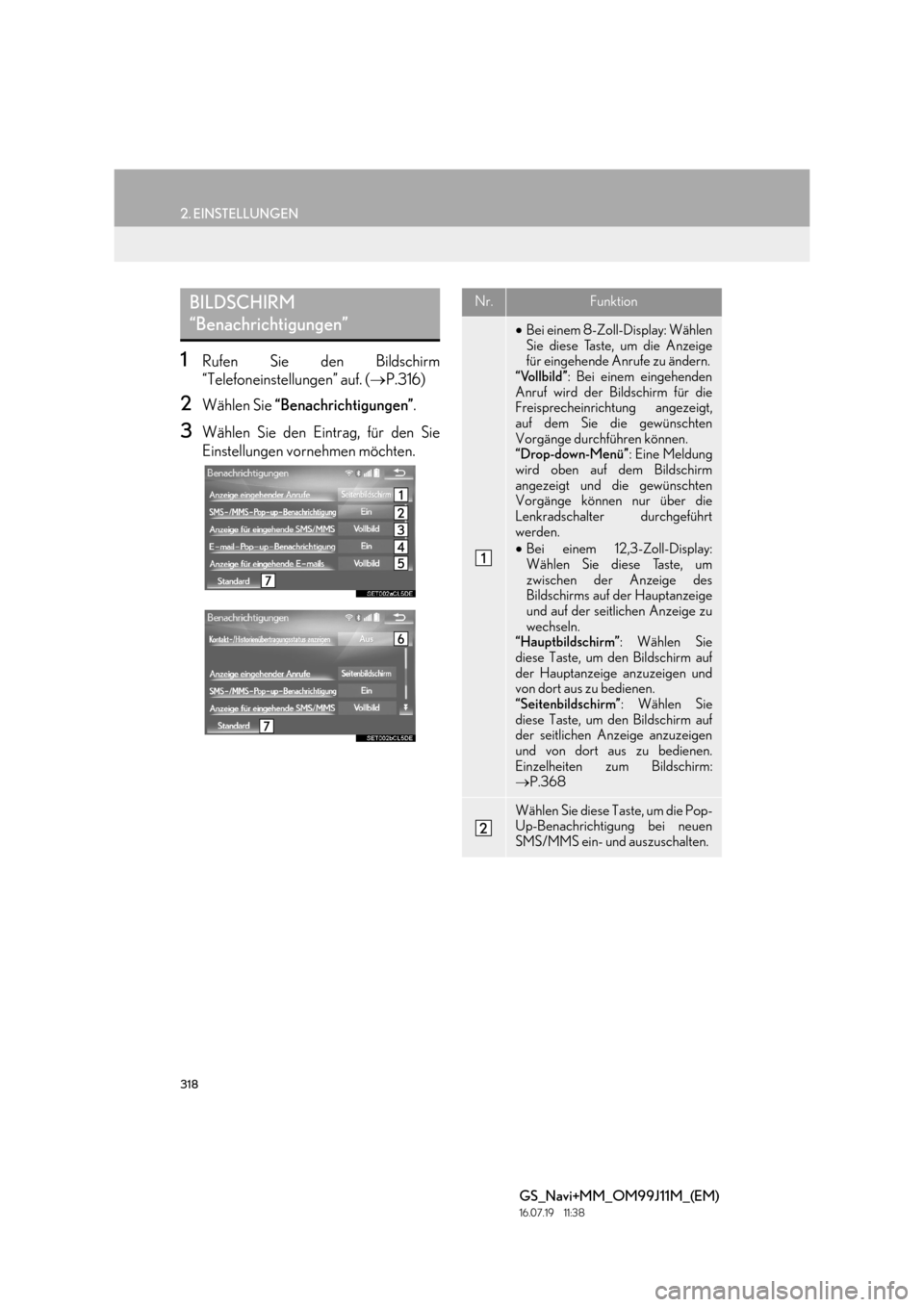 Lexus GS450h 2017 Navigationshandbuch (in German) 318
2. EINSTELLUNGEN
GS_Navi+MM_OM99J11M_(EM)
16.07.19 11:38
1Rufen Sie den Bildschirm
“Telefoneinstellungen” auf. (→P.316)
2Wählen Sie “Benachrichtigungen” .
3Wählen Sie den Eintrag, Lexus GS450h 2017 Navigationshandbuch (in German) 318
2. EINSTELLUNGEN
GS_Navi+MM_OM99J11M_(EM)
16.07.19 11:38
1Rufen Sie den Bildschirm
“Telefoneinstellungen” auf. (→P.316)
2Wählen Sie “Benachrichtigungen” .
3Wählen Sie den Eintrag,