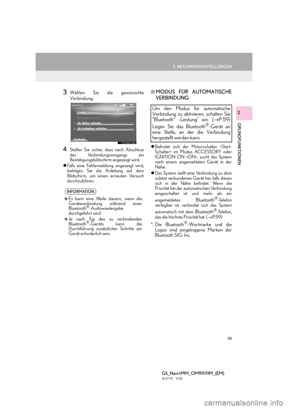 Lexus GS450h 2017  Navigationshandbuch (in German) 55
2. NETZWERKEINSTELLUNGEN
GRUNDFUNKTIONEN
GS_Navi+MM_OM99J11M_(EM)
16.07.19     11:38
2
3Wählen Sie die gewünschte
Verbindung.
4Stellen Sie sicher, dass nach Abschluss
des Verbindungsvorgangs ein
