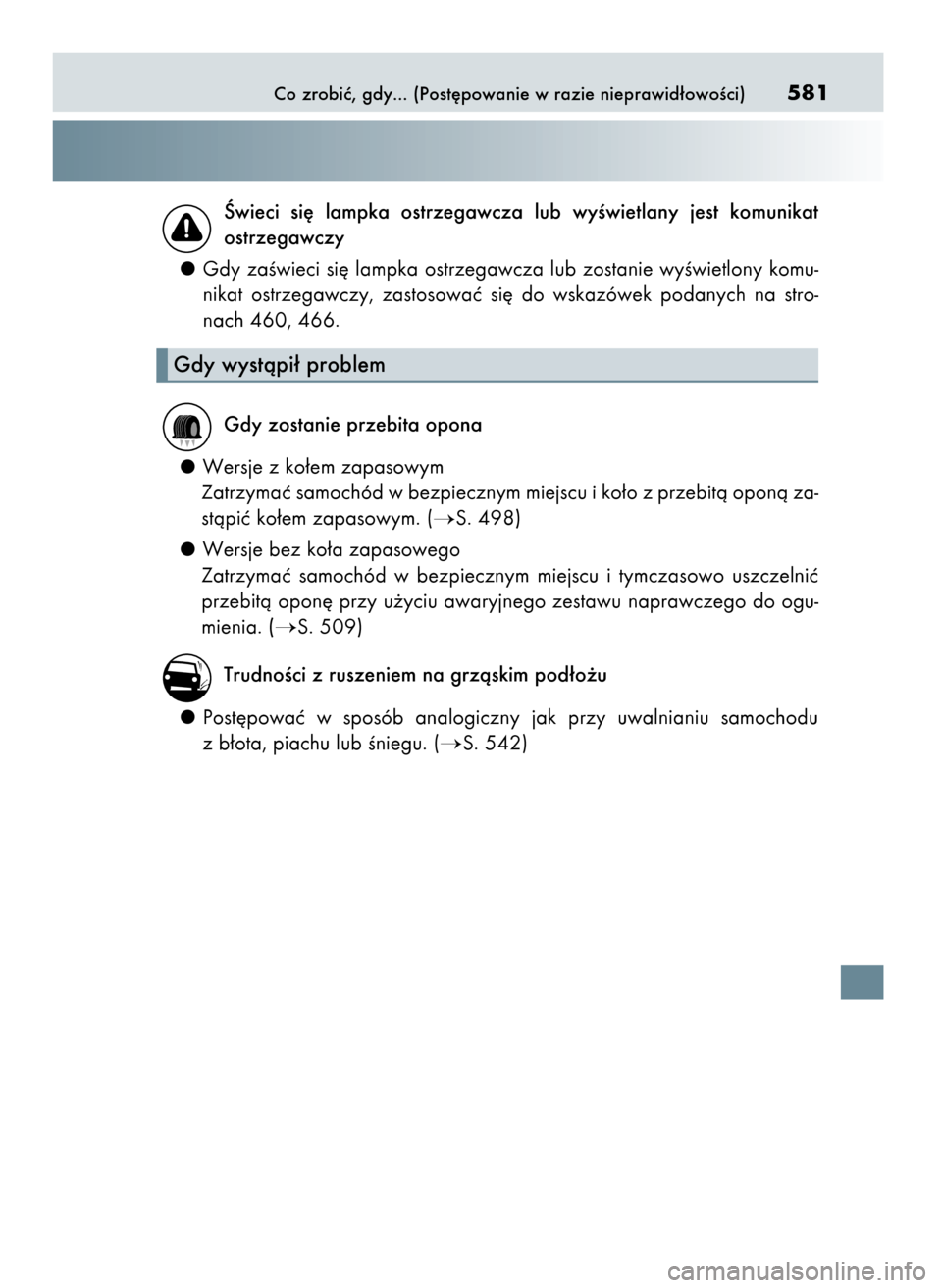 Lexus GS450h 2017 Instrukcja Obsługi (in Polish) Co zrobiç, gdy... (Post´powanie w razie nieprawid∏owoÊci)581
Âwieci si´ lampka ostrzegawcza lub wyÊwietlany jest komunikat
ostrzegawczy
Gdy zaÊwieci si´ lampka ostrzegawcza lub zostan Lexus GS450h 2017 Instrukcja Obsługi (in Polish) Co zrobiç, gdy... (Post´powanie w razie nieprawid∏owoÊci)581
Âwieci si´ lampka ostrzegawcza lub wyÊwietlany jest komunikat
ostrzegawczy
Gdy zaÊwieci si´ lampka ostrzegawcza lub zostan