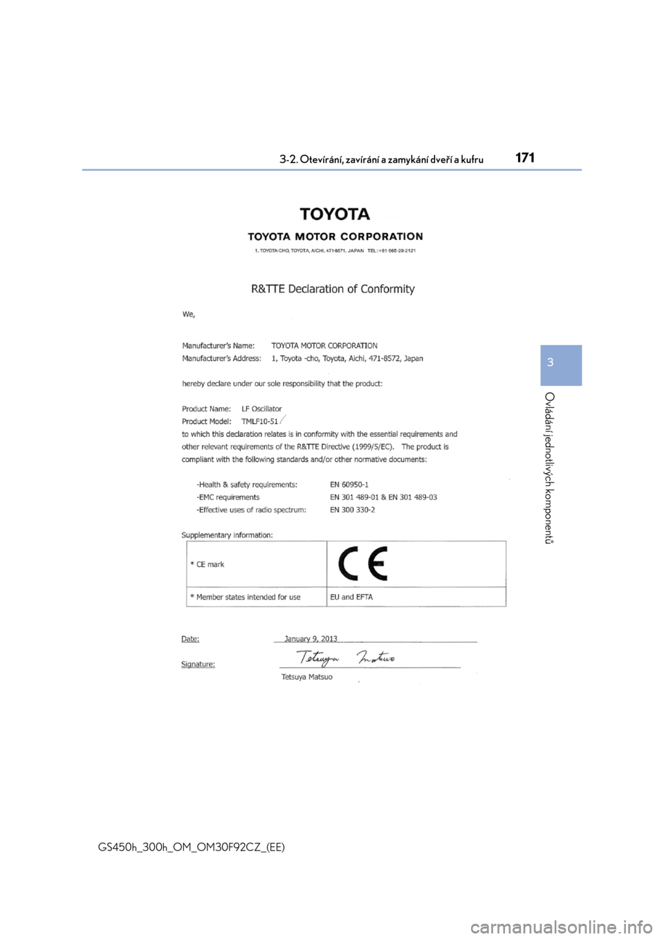 Lexus GS450h 2017  Návod k obsluze (in Czech) 1713-2. Otevírání, zavírání a zamykání dveří a kufru
3
Ovládání jednotlivých komponentů
GS450h_300h_OM_OM30F92CZ_(EE) 