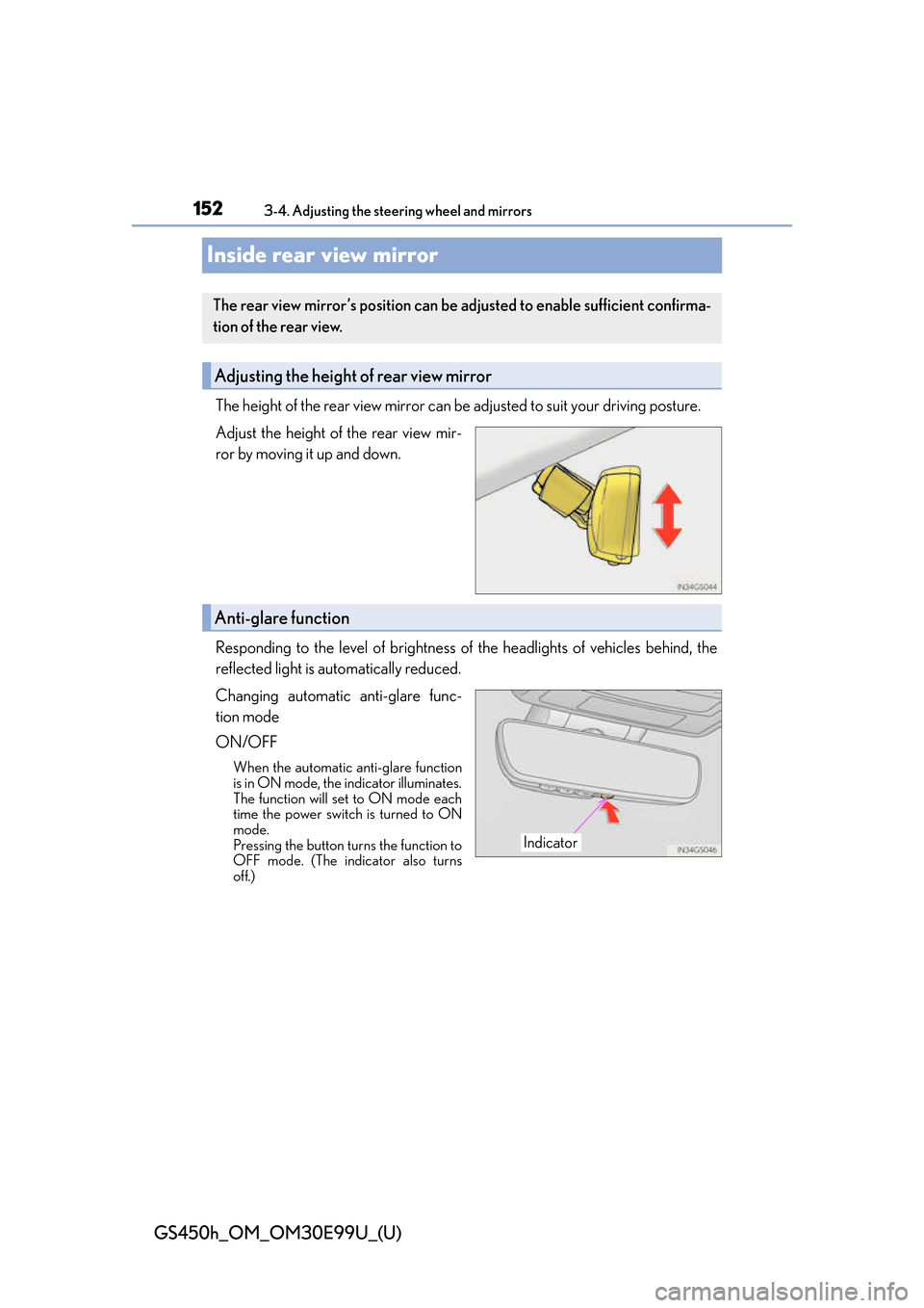 Lexus GS450h 2016  Owners Manual / LEXUS 2016 GS450H  (OM30E99U) User Guide 1523-4. Adjusting the steering wheel and mirrors
GS450h_OM_OM30E99U_(U)
Inside rear view mirror
The height of the rear view mirror can be adjusted to suit your driving posture.
Adjust the height of th