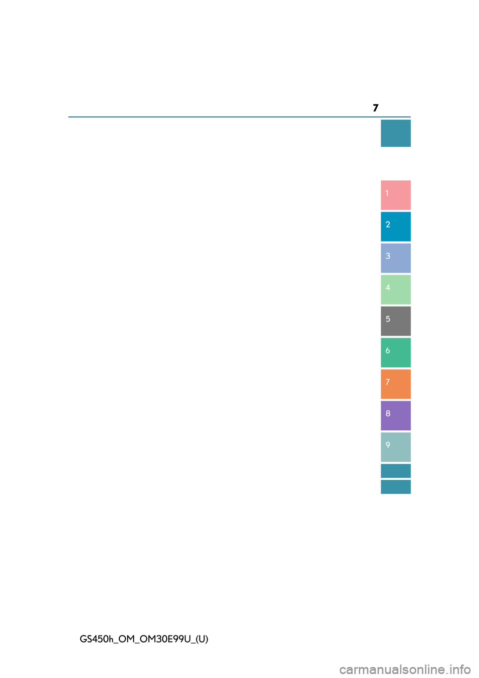 Lexus GS450h 2016  Owners Manual / LEXUS 2016 GS450H OWNERS MANUAL (OM30E99U) 7
1
8 7
6
5
4
3
2
GS450h_OM_OM30E99U_(U)
9 