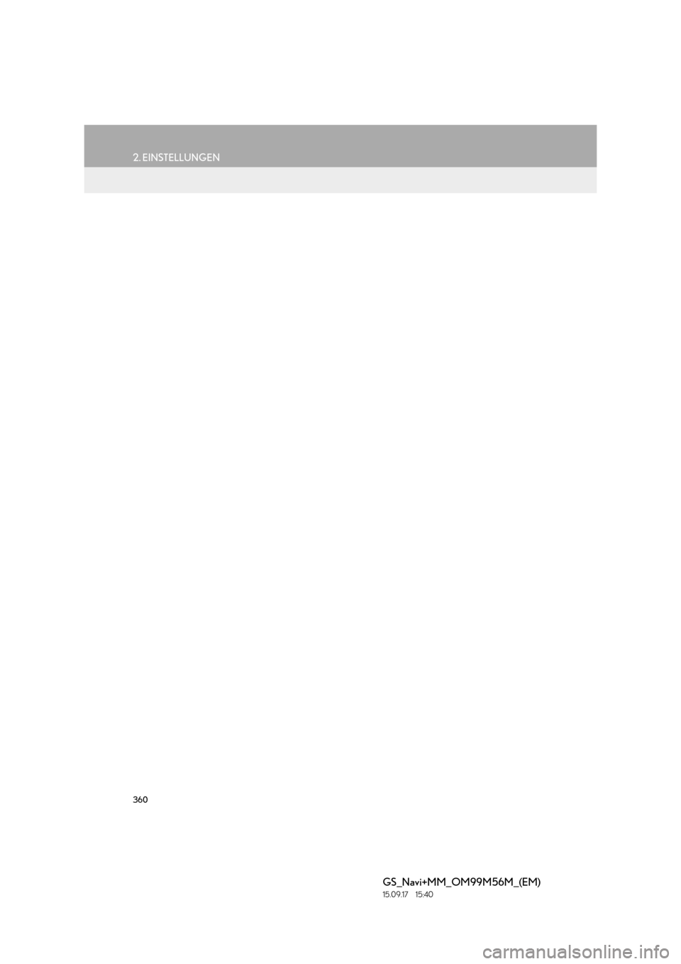 Lexus GS450h 2016  Navigationshandbuch (in German) 360
2. EINSTELLUNGEN
GS_Navi+MM_OM99M56M_(EM)
15.09.17     15:40 