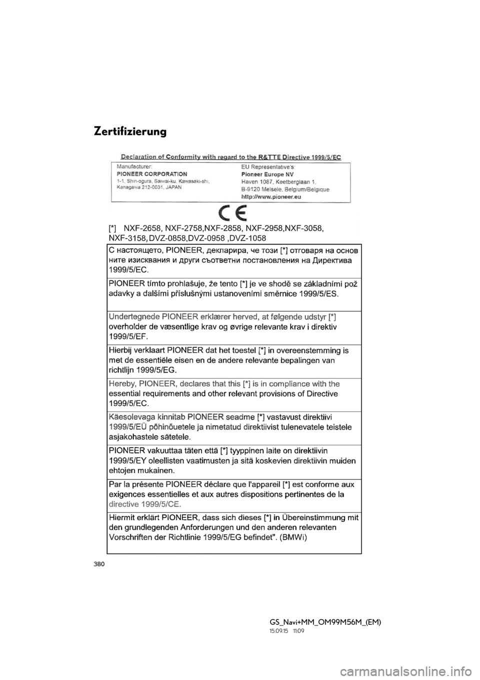 Lexus GS450h 2016 Navigationshandbuch (in German) 380
GS_Navi+MM_OM99M56M_(EM)
15.09.15 11:09
Zertifizierung Lexus GS450h 2016 Navigationshandbuch (in German) 380
GS_Navi+MM_OM99M56M_(EM)
15.09.15 11:09
Zertifizierung