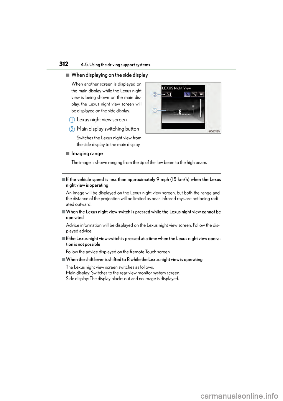 Lexus GS450h 2015 Manual PDF 312
GS450h_OM_OM30F70U_(U)
4-5. Using the driving support systems
■When displaying on the side display 
When another screen is displayed on
the main display while the Lexus night
view is being shown