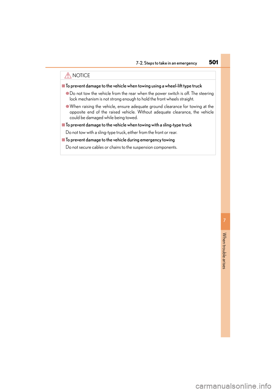 Lexus GS450h 2015 Owners Manual 5017-2. Steps to take in an emergency
GS450h_OM_OM30F70U_(U)
7
When trouble arises
NOTICE
■To prevent damage to the vehicle when towing using a wheel-lift type truck
●Do not tow the vehicle from t Lexus GS450h 2015 Owners Manual 5017-2. Steps to take in an emergency
GS450h_OM_OM30F70U_(U)
7
When trouble arises
NOTICE
■To prevent damage to the vehicle when towing using a wheel-lift type truck
●Do not tow the vehicle from t
