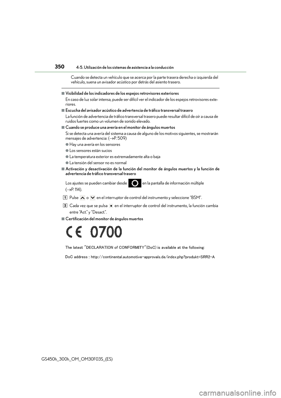 Lexus GS450h 2015  Manual del propietario (in Spanish) 3504-5. Utilización de los sistemas de asistencia a la conducción
GS450h_300h_OM_OM30F03S_(ES)Cuando se detecta un vehículo que se acerca por la parte trasera derecha o izquierda del
vehículo, sue