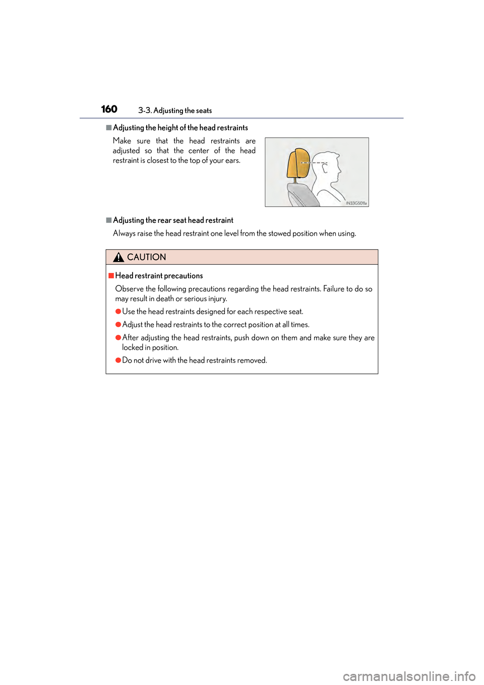 Lexus GS450h 2014 Owners Manual 160
GS450h_OM_OM30D52U_(U)
3-3. Adjusting the seats
■Adjusting the height of the head restraints
■Adjusting the rear seat head restraint
Always raise the head restraint one level from the stowed p Lexus GS450h 2014 Owners Manual 160
GS450h_OM_OM30D52U_(U)
3-3. Adjusting the seats
■Adjusting the height of the head restraints
■Adjusting the rear seat head restraint
Always raise the head restraint one level from the stowed p