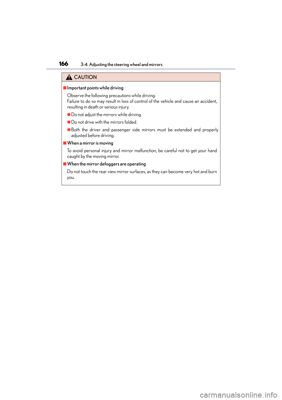 Lexus GS450h 2014 Owners Manual 1663-4. Adjusting the steering wheel and mirrors
GS450h_OM_OM30D52U_(U)
CAUTION
■Important points while driving
Observe the following precautions while driving.
Failure to do so may result in loss o Lexus GS450h 2014 Owners Manual 1663-4. Adjusting the steering wheel and mirrors
GS450h_OM_OM30D52U_(U)
CAUTION
■Important points while driving
Observe the following precautions while driving.
Failure to do so may result in loss o