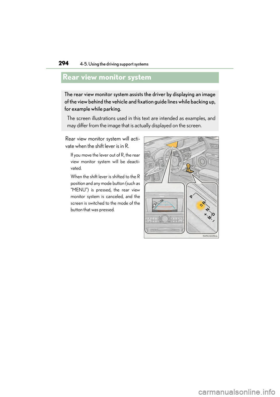 Lexus GS450h 2014 Owners Manual 294
GS450h_OM_OM30D52U_(U)
4-5. Using the driving support systems
Rear view monitor system
Rear view monitor system will acti-
vate when the shift lever is in R.
If you move the lever out of R, the re Lexus GS450h 2014 Owners Manual 294
GS450h_OM_OM30D52U_(U)
4-5. Using the driving support systems
Rear view monitor system
Rear view monitor system will acti-
vate when the shift lever is in R.
If you move the lever out of R, the re