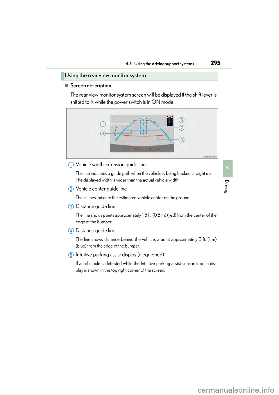 Lexus GS450h 2014 Owners Manual GS450h_OM_OM30D52U_(U)
2954-5. Using the driving support systems
4
Driving
■Screen description
The rear view monitor system screen will be displayed if the shift lever is
shifted to R while the powe Lexus GS450h 2014 Owners Manual GS450h_OM_OM30D52U_(U)
2954-5. Using the driving support systems
4
Driving
■Screen description
The rear view monitor system screen will be displayed if the shift lever is
shifted to R while the powe