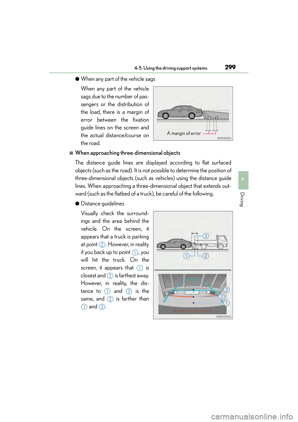 Lexus GS450h 2014 Owners Manual GS450h_OM_OM30D52U_(U)
2994-5. Using the driving support systems
4
Driving
●When any part of the vehicle sags
When any part of the vehicle
sags due to the number of pas-
sengers or the distribution Lexus GS450h 2014 Owners Manual GS450h_OM_OM30D52U_(U)
2994-5. Using the driving support systems
4
Driving
●When any part of the vehicle sags
When any part of the vehicle
sags due to the number of pas-
sengers or the distribution