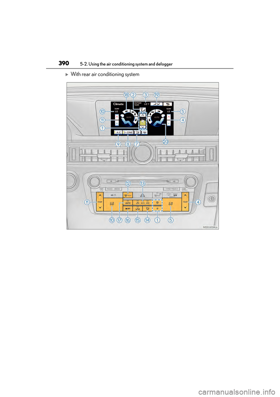 Lexus GS450h 2014  Owners Manual 390
GS450h_OM_OM30D52U_(U)
5-2. Using the air conditioning system and defogger
�XWith rear air conditioning system
GS450h_OM_OM30D52U_(U).book  Page 390  Monday, July 29, 2013  12:07 PM 