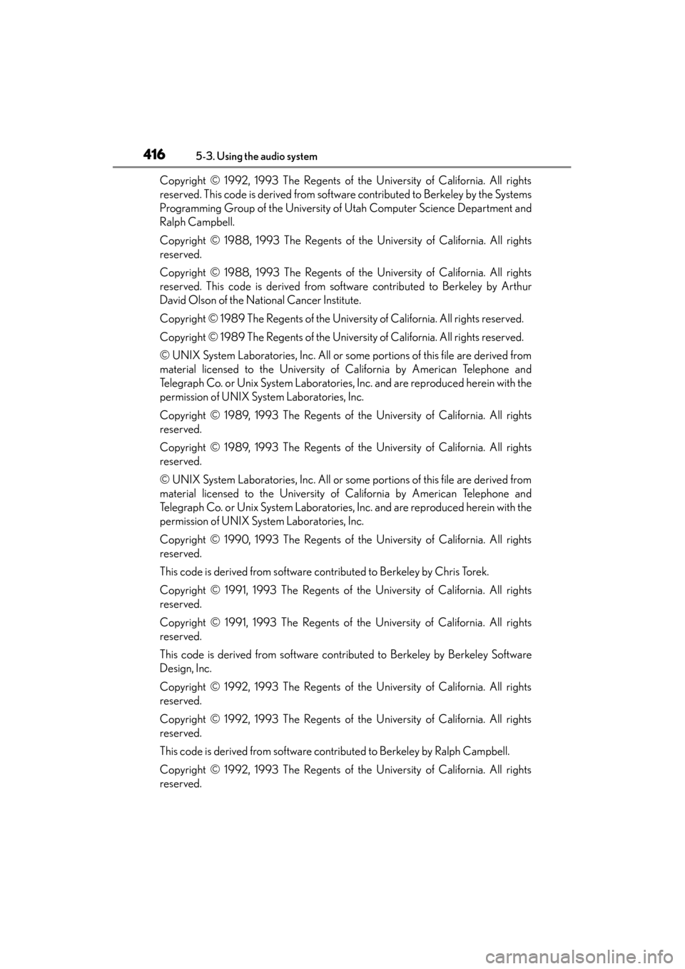 Lexus GS450h 2014 Owners Manual 416
GS450h_OM_OM30D52U_(U)
5-3. Using the audio system
Copyright © 1992, 1993 The Regents of the University of California. All rights
reserved. This code is derived from software contributed to Berke Lexus GS450h 2014 Owners Manual 416
GS450h_OM_OM30D52U_(U)
5-3. Using the audio system
Copyright © 1992, 1993 The Regents of the University of California. All rights
reserved. This code is derived from software contributed to Berke