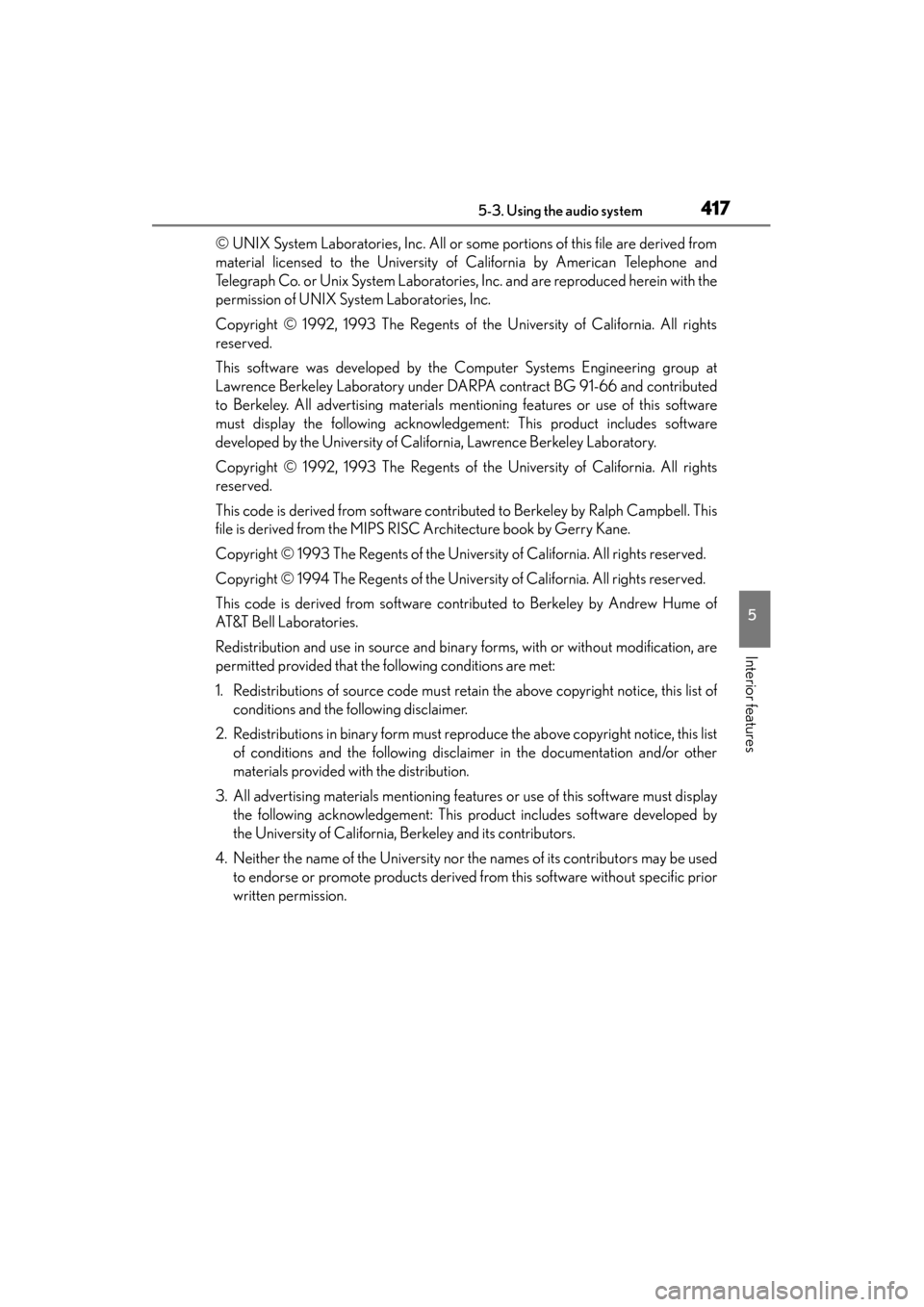 Lexus GS450h 2014 Owners Manual GS450h_OM_OM30D52U_(U)
4175-3. Using the audio system
5
Interior features
© UNIX System Laboratories, Inc. All or some portions of this file are derived from
material licensed to the University of Ca Lexus GS450h 2014 Owners Manual GS450h_OM_OM30D52U_(U)
4175-3. Using the audio system
5
Interior features
© UNIX System Laboratories, Inc. All or some portions of this file are derived from
material licensed to the University of Ca
