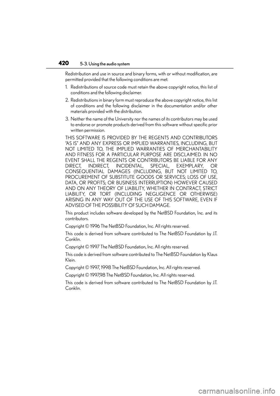 Lexus GS450h 2014 Owners Manual 420
GS450h_OM_OM30D52U_(U)
5-3. Using the audio system
Redistribution and use in source and binary forms, with or without modification, are
permitted provided that the following conditions are met:
1. Lexus GS450h 2014 Owners Manual 420
GS450h_OM_OM30D52U_(U)
5-3. Using the audio system
Redistribution and use in source and binary forms, with or without modification, are
permitted provided that the following conditions are met:
1.