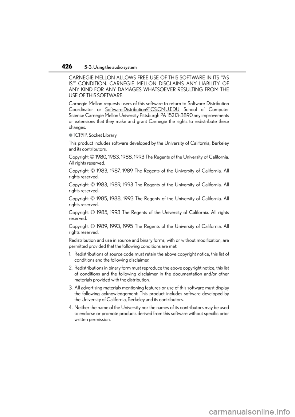 Lexus GS450h 2014 Owners Manual 426
GS450h_OM_OM30D52U_(U)
5-3. Using the audio system
CARNEGIE MELLON ALLOWS FREE USE OF THIS SOFTWARE IN ITS ““AS
IS”” CONDITION. CARNEGIE MELLON DISCLAIMS ANY LIABILITY OF
ANY KIND FOR ANY Lexus GS450h 2014 Owners Manual 426
GS450h_OM_OM30D52U_(U)
5-3. Using the audio system
CARNEGIE MELLON ALLOWS FREE USE OF THIS SOFTWARE IN ITS ““AS
IS”” CONDITION. CARNEGIE MELLON DISCLAIMS ANY LIABILITY OF
ANY KIND FOR ANY