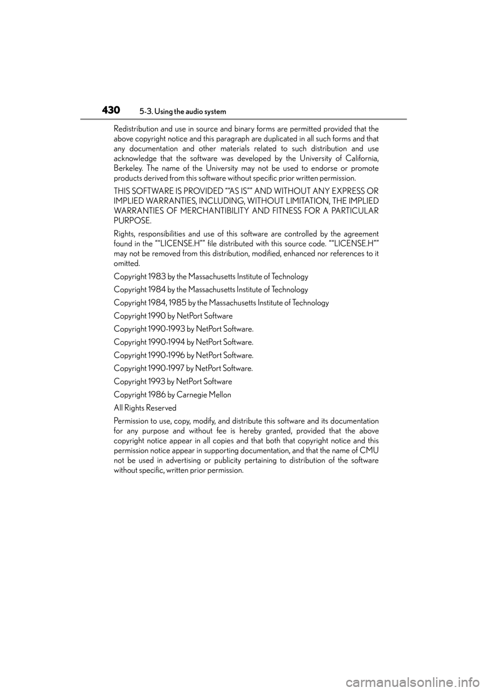 Lexus GS450h 2014 Owners Manual 430
GS450h_OM_OM30D52U_(U)
5-3. Using the audio system
Redistribution and use in source and binary forms are permitted provided that the
above copyright notice and this paragraph are duplicated in all Lexus GS450h 2014 Owners Manual 430
GS450h_OM_OM30D52U_(U)
5-3. Using the audio system
Redistribution and use in source and binary forms are permitted provided that the
above copyright notice and this paragraph are duplicated in all