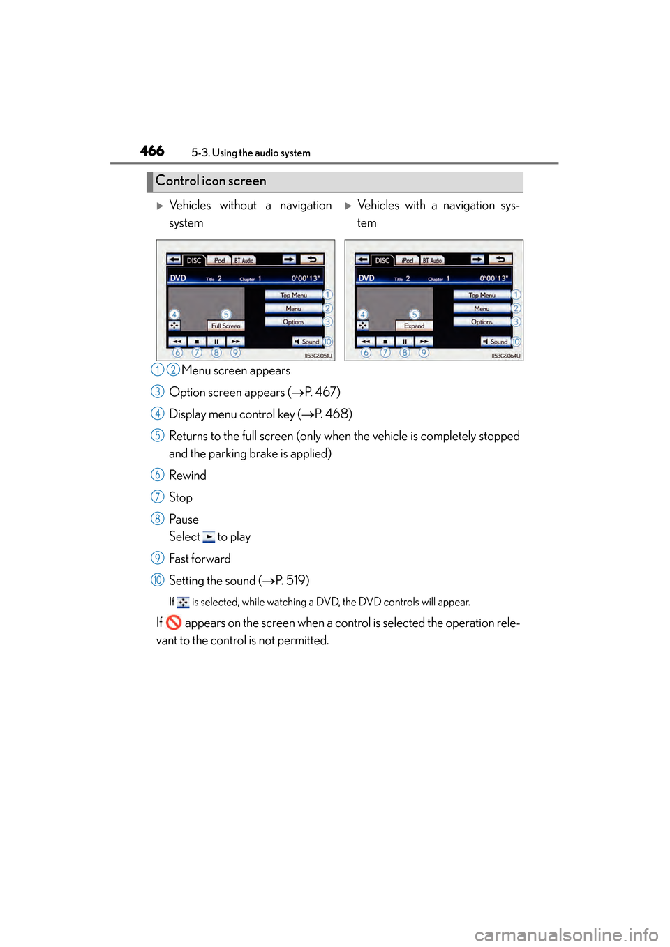 Lexus GS450h 2014 Owners Manual 466
GS450h_OM_OM30D52U_(U)
5-3. Using the audio system
Menu screen appears
Option screen appears ( →P. 4 6 7 )
Display menu control key ( →P. 4 6 8 )
Returns to the full screen (only when the ve Lexus GS450h 2014 Owners Manual 466
GS450h_OM_OM30D52U_(U)
5-3. Using the audio system
Menu screen appears
Option screen appears ( →P. 4 6 7 )
Display menu control key ( →P. 4 6 8 )
Returns to the full screen (only when the ve