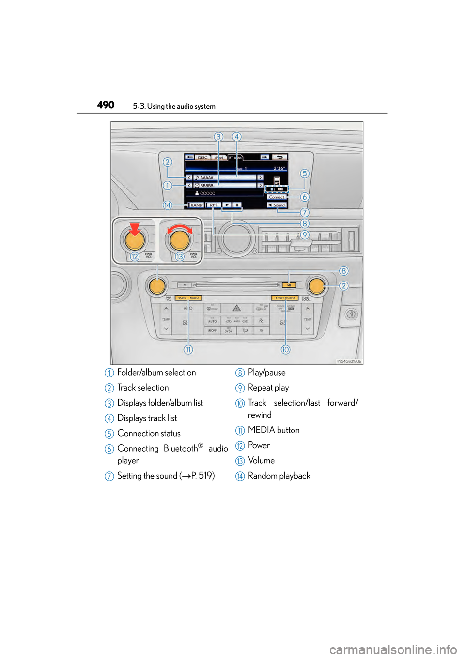 Lexus GS450h 2014 Owners Manual 490
GS450h_OM_OM30D52U_(U)
5-3. Using the audio system
Folder/album selection
Track selection
Displays folder/album list
Displays track list
Connection status
Connecting Bluetooth
® audio
player
Sett Lexus GS450h 2014 Owners Manual 490
GS450h_OM_OM30D52U_(U)
5-3. Using the audio system
Folder/album selection
Track selection
Displays folder/album list
Displays track list
Connection status
Connecting Bluetooth
® audio
player
Sett