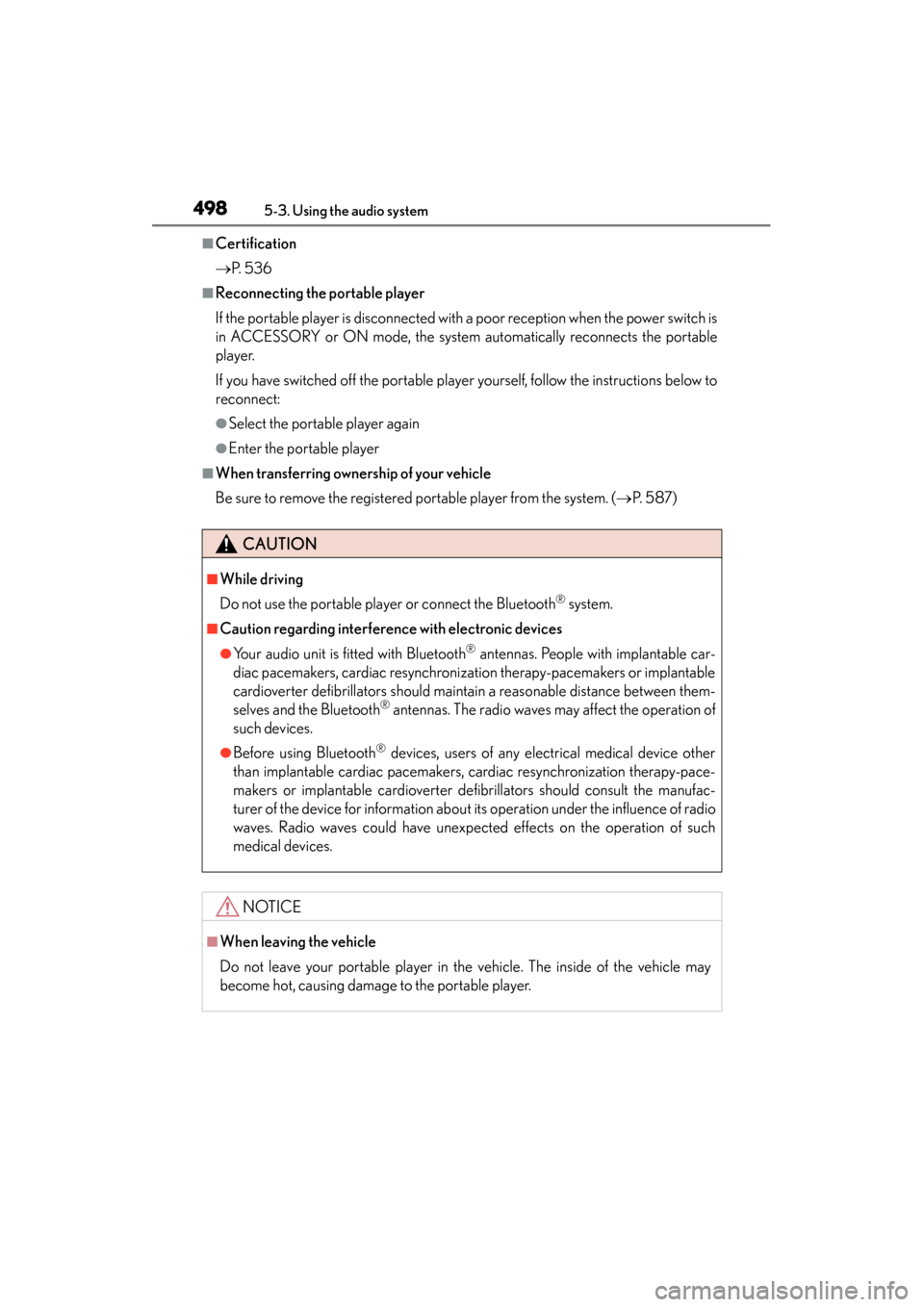 Lexus GS450h 2014 Owners Manual 498
GS450h_OM_OM30D52U_(U)
5-3. Using the audio system
■Certification
→P. 5 3 6
■Reconnecting the portable player
If the portable player is disconnected with a poor reception when the power swi Lexus GS450h 2014 Owners Manual 498
GS450h_OM_OM30D52U_(U)
5-3. Using the audio system
■Certification
→P. 5 3 6
■Reconnecting the portable player
If the portable player is disconnected with a poor reception when the power swi