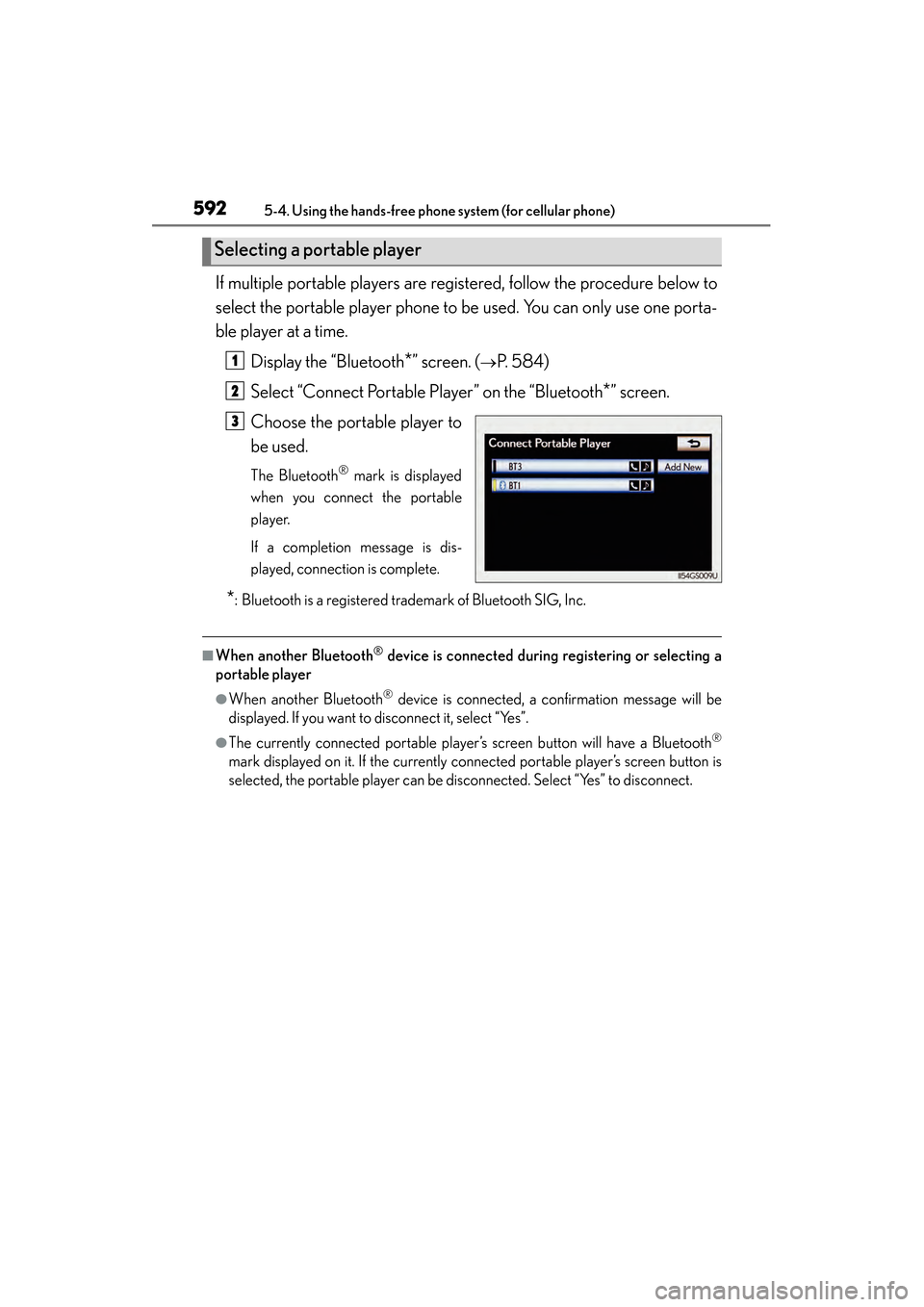 Lexus GS450h 2014 Owners Manual 592
GS450h_OM_OM30D52U_(U)
5-4. Using the hands-free phone system (for cellular phone)
If multiple portable players are registered, follow the procedure below to
select the portable player phone to be Lexus GS450h 2014 Owners Manual 592
GS450h_OM_OM30D52U_(U)
5-4. Using the hands-free phone system (for cellular phone)
If multiple portable players are registered, follow the procedure below to
select the portable player phone to be