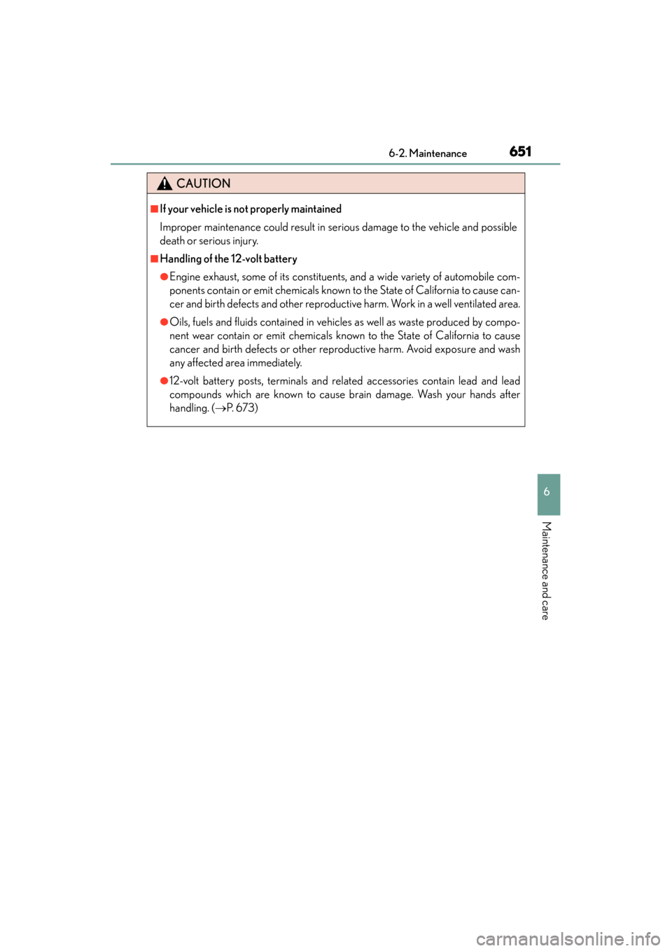 Lexus GS450h 2014 Owners Manual GS450h_OM_OM30D52U_(U)
6516-2. Maintenance
6
Maintenance and care
CAUTION
■If your vehicle is not properly maintained
Improper maintenance could result in serious damage to the vehicle and possible
Lexus GS450h 2014 Owners Manual GS450h_OM_OM30D52U_(U)
6516-2. Maintenance
6
Maintenance and care
CAUTION
■If your vehicle is not properly maintained
Improper maintenance could result in serious damage to the vehicle and possible