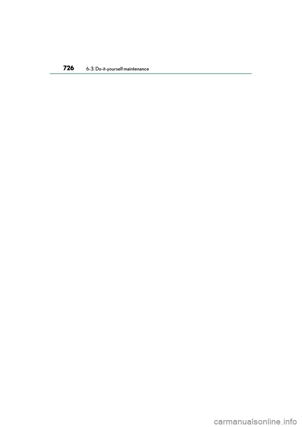 Lexus GS450h 2014 Owners Manual 726
GS450h_OM_OM30D52U_(U)
6-3. Do-it-yourself maintenance
GS450h_OM_OM30D52U_(U).book Page 726 Monday, July 29, 2013 12:07 PM Lexus GS450h 2014 Owners Manual 726
GS450h_OM_OM30D52U_(U)
6-3. Do-it-yourself maintenance
GS450h_OM_OM30D52U_(U).book Page 726 Monday, July 29, 2013 12:07 PM