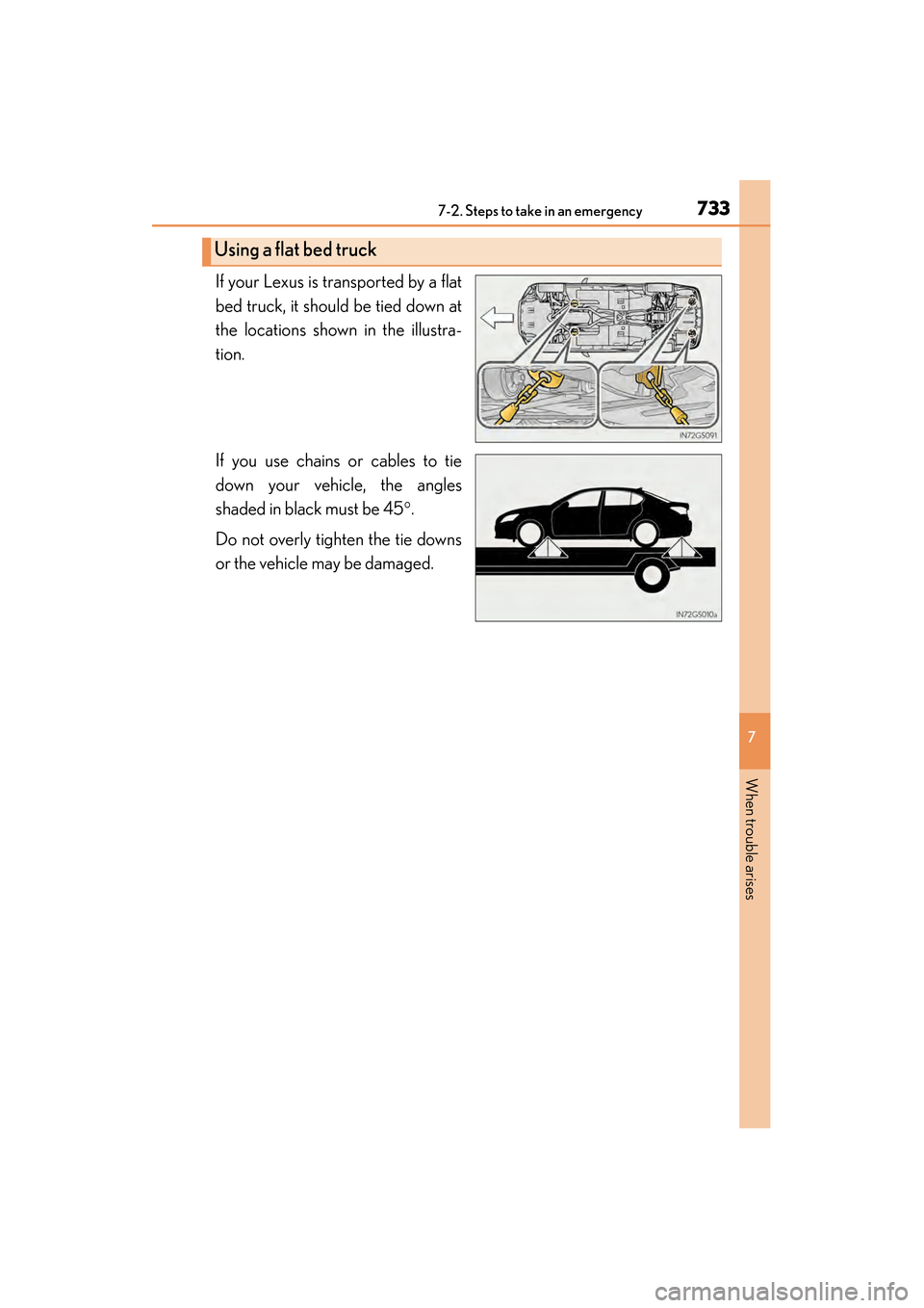 Lexus GS450h 2014  Owners Manual 7337-2. Steps to take in an emergency
GS450h_OM_OM30D52U_(U)
7
When trouble arises
If your Lexus is transported by a flat
bed truck, it should be tied down at
the locations shown in the illustra-
tion