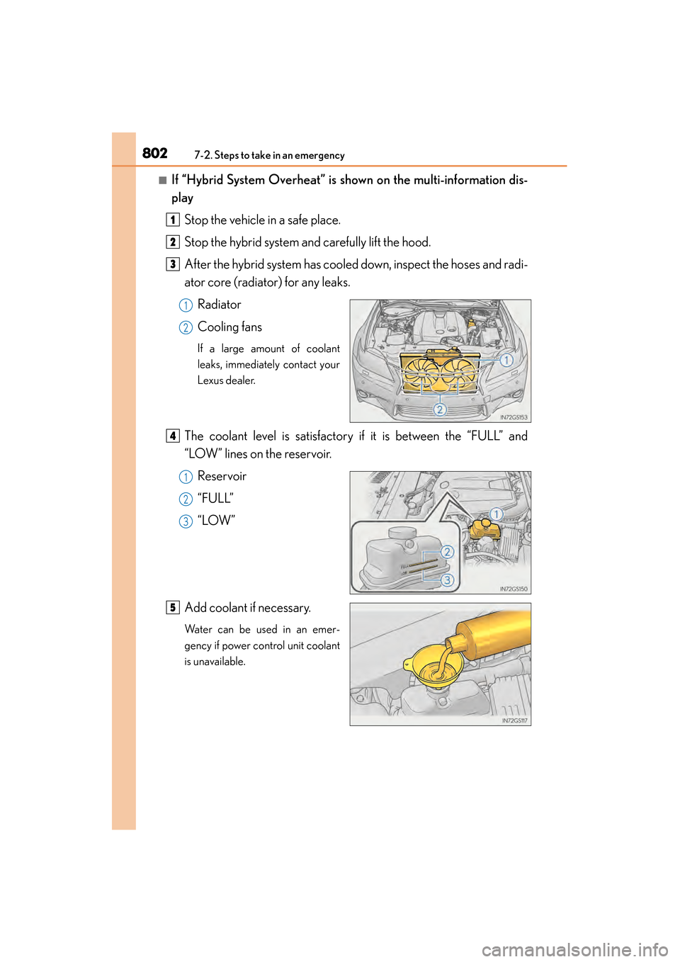 Lexus GS450h 2014 Owners Manual 8027-2. Steps to take in an emergency
GS450h_OM_OM30D52U_(U)
■If “Hybrid System Overheat” is shown on the multi-information dis-
play
Stop the vehicle in a safe place.
Stop the hybrid system and Lexus GS450h 2014 Owners Manual 8027-2. Steps to take in an emergency
GS450h_OM_OM30D52U_(U)
■If “Hybrid System Overheat” is shown on the multi-information dis-
play
Stop the vehicle in a safe place.
Stop the hybrid system and